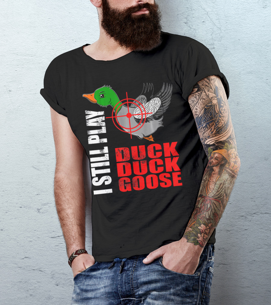 I Still Play Duck Duck Goose Funny Duck Target Crosshair T-Shirt