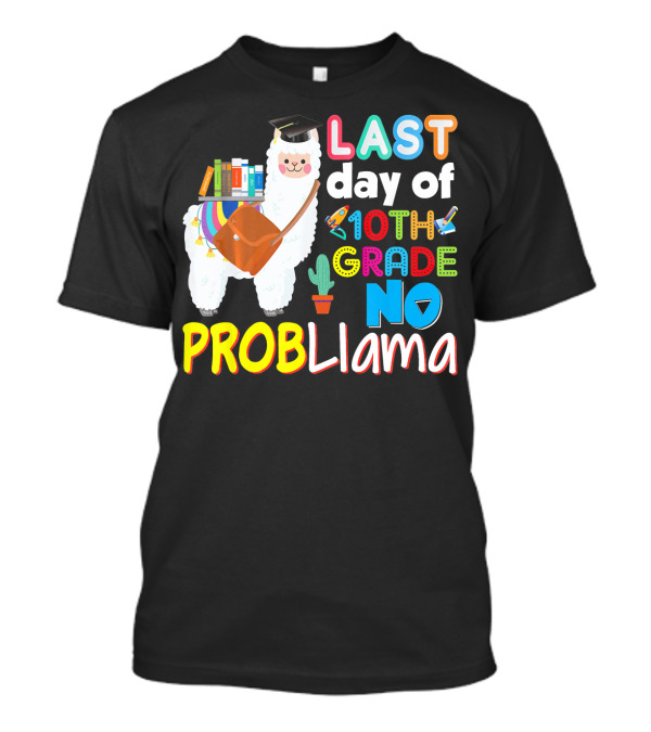 LAST Day Of 10th Grade No Probllama T-Shirt