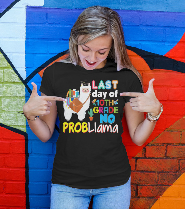 LAST Day Of 10th Grade No Probllama T-Shirt
