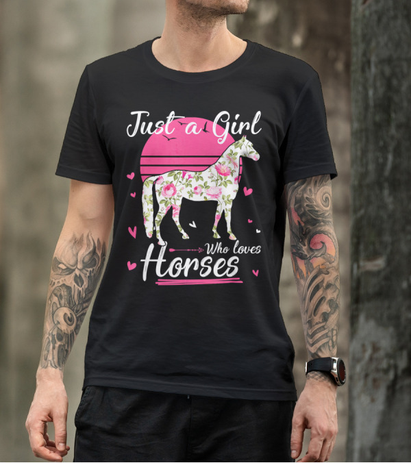 Just A Girl Who Loves Horses Floral Pattern Horse Silhouette Hearts Pink Sun Background T-Shirt