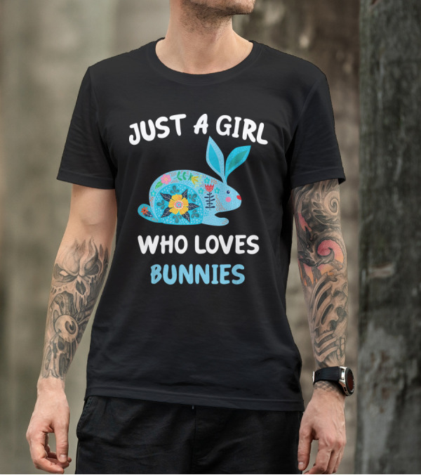 Just A Girl Who Loves Bunnies Funny Rabb Floral Blue Bunny T-Shirt