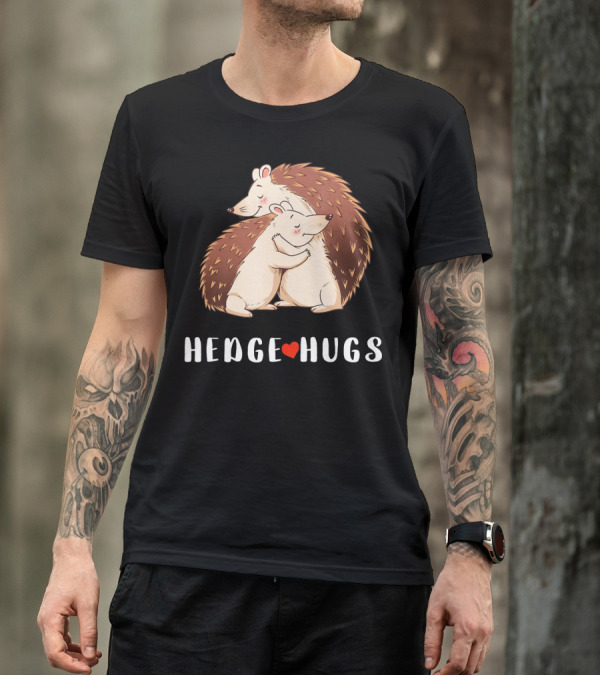 Hedgehog Hedge Hugs Cute Hedge Hug Hedge T-Shirt