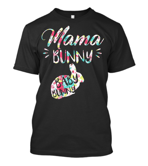 Mama Bunny Baby Bunny Floral Easter T-Shirt