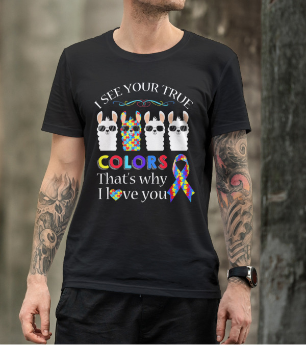 I See Your True Colors Llama Autism Puzzle Ribbon That's Why I Love You T-Shirt