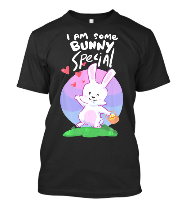 I Am Some Bunny Special Women Girl Easter Bunny Basket Hearts T-Shirt