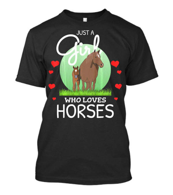 Just A Girl Who Loves Horses With Heart Accents And Horse Duo T-Shirt