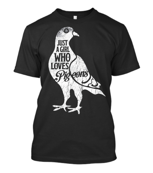 Just A Girl Who Loves Pigeons T-Shirt
