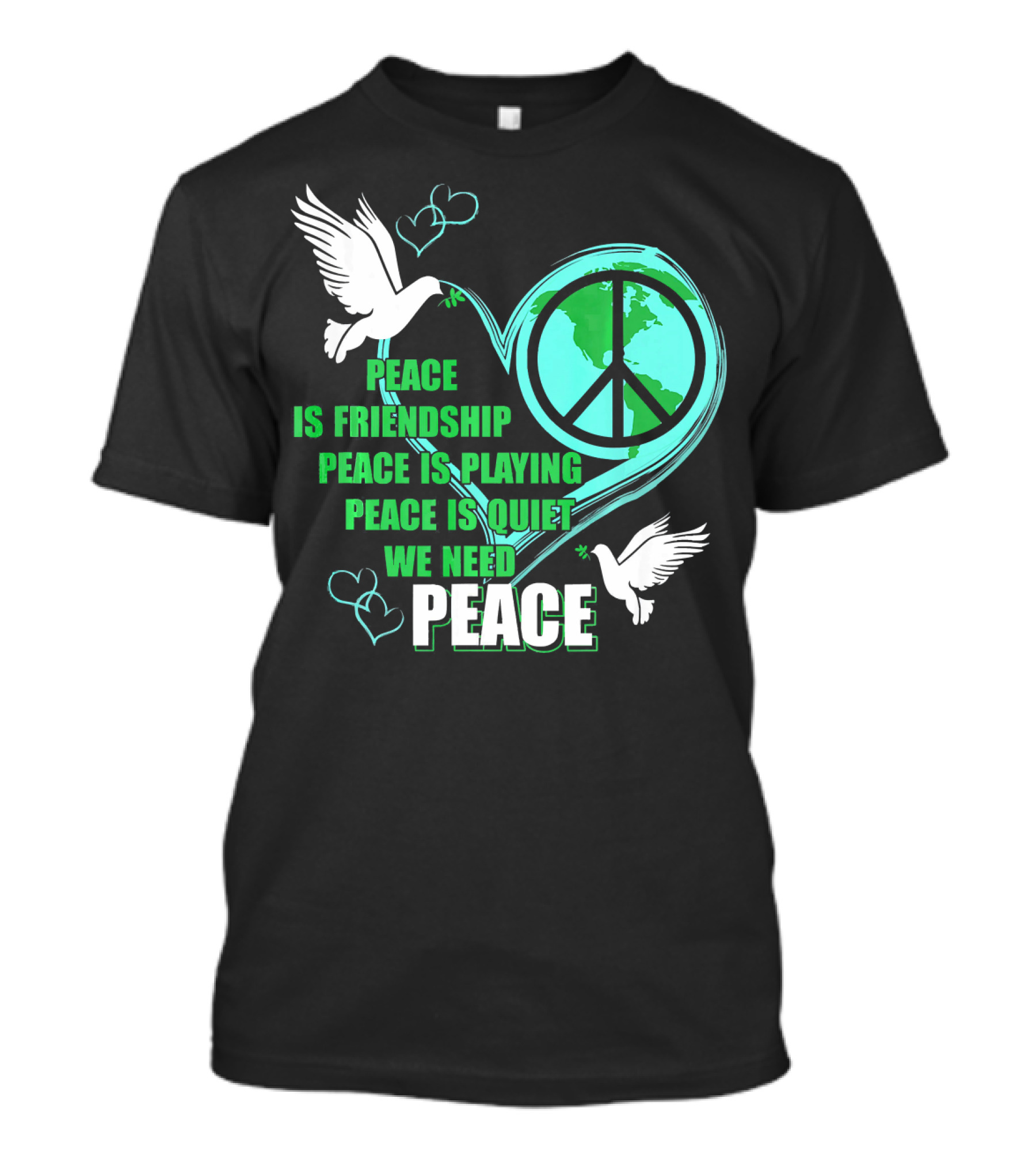 Peace Friendship Playing Quiet We Need Peace Dove T-Shirt