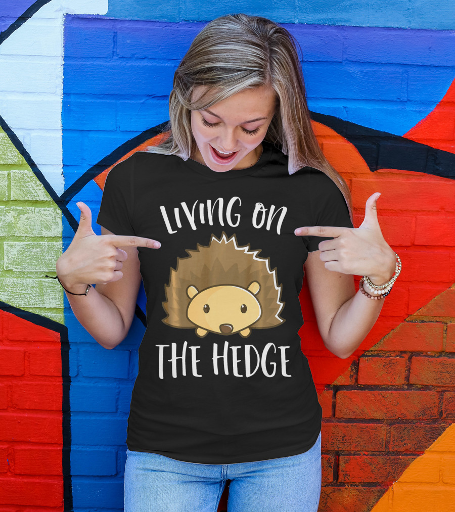 Living On The Hedge Funny Spik Hedgehog Cartoon Play On Words T-Shirt
