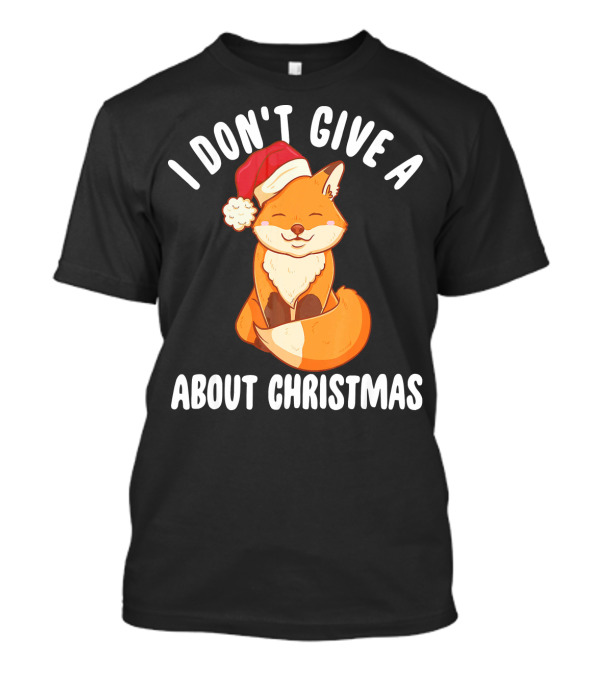 I Don't Give A Fox About Christmas Kawaii Fox Santa Hat T-Shirt