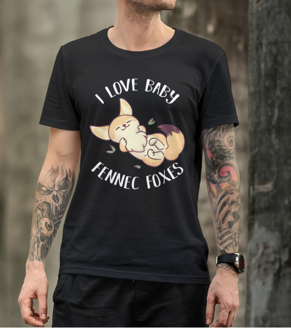 I Love Baby Fennec Foxes Cute Fox Girls Adorable Fox T-Shirt