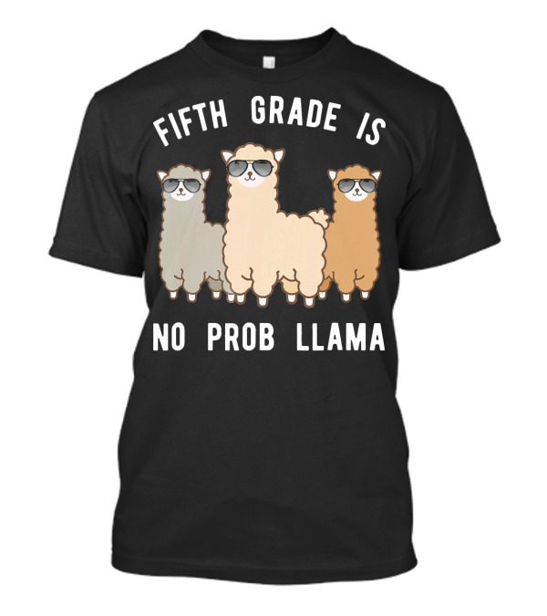 Fifth Grade Is No Prob Llama Sunglasses Trio T-Shirt