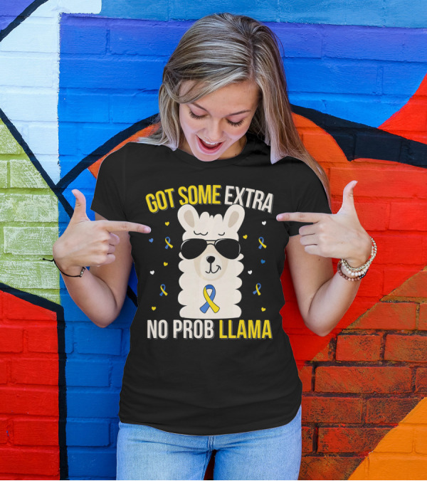 Got Some Extra No Prob Llama Down Syndrome Awareness T-Shirt