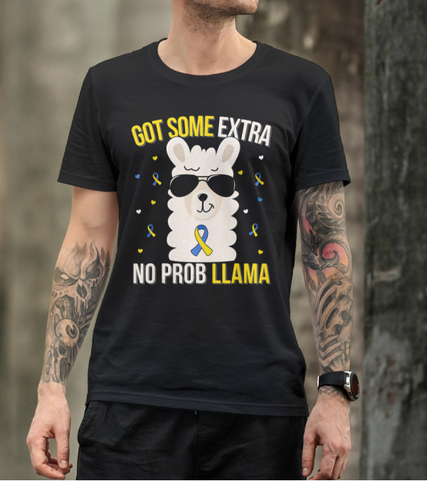 Got Some Extra No Prob Llama Down Syndrome Awareness T-Shirt