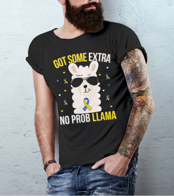 Got Some Extra No Prob Llama Down Syndrome Awareness T-Shirt