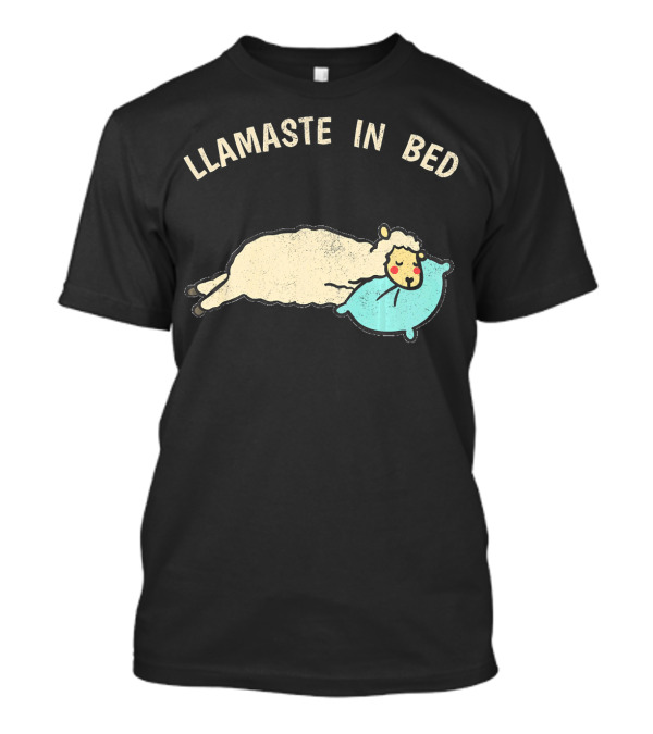 Llamaste In Bed Funny Cute Llama Alpaca Cozy Pillow T-Shirt