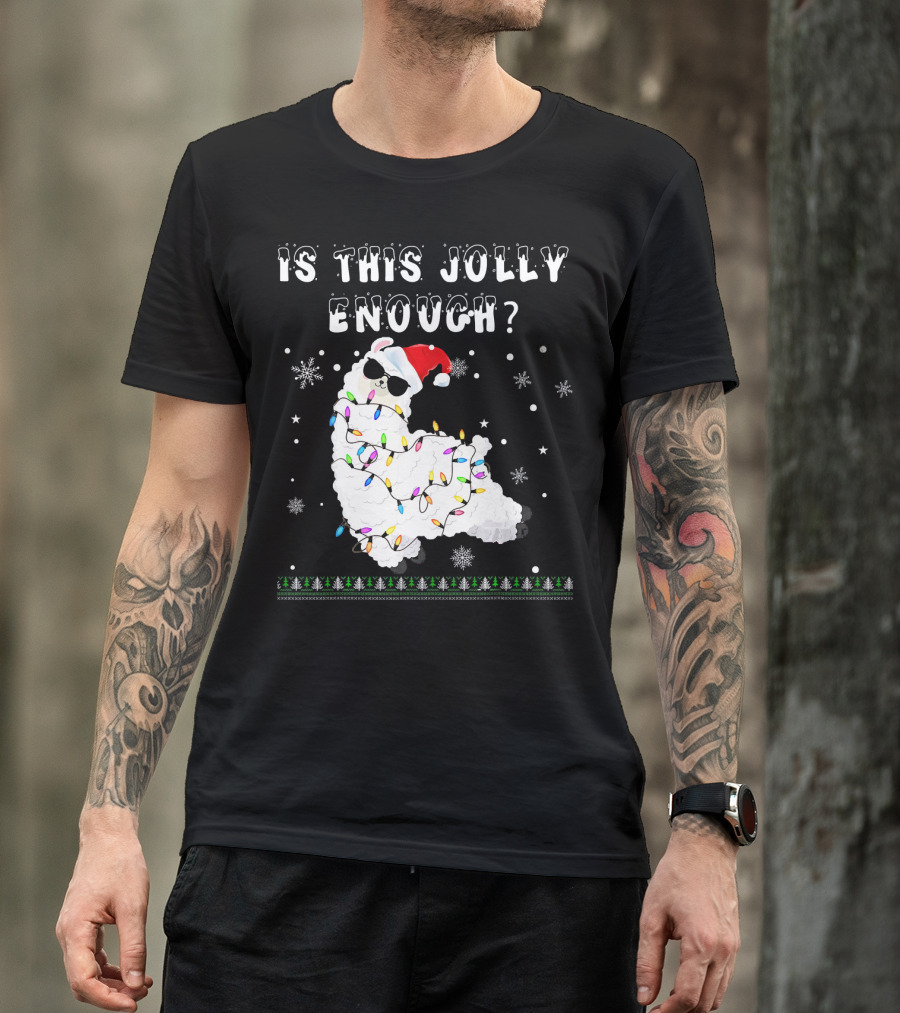 Is This Jolly Enough Llama Wrapped In Christmas Lights With Santa Hat T-Shirt