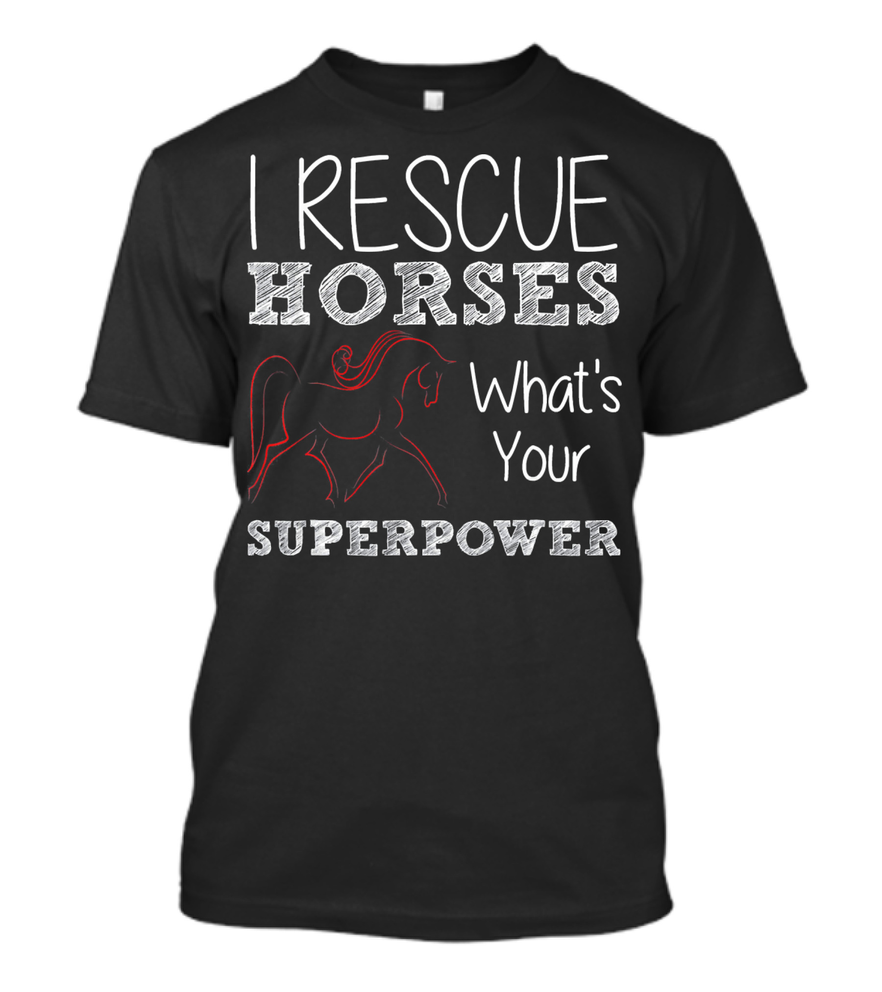 I Rescue Horses What's Your Superpower Horse Outline T-Shirt