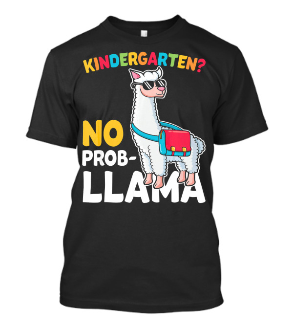 Kindergarten No Prob Llama Funny Backpack Wearing Sunglasses T-Shirt