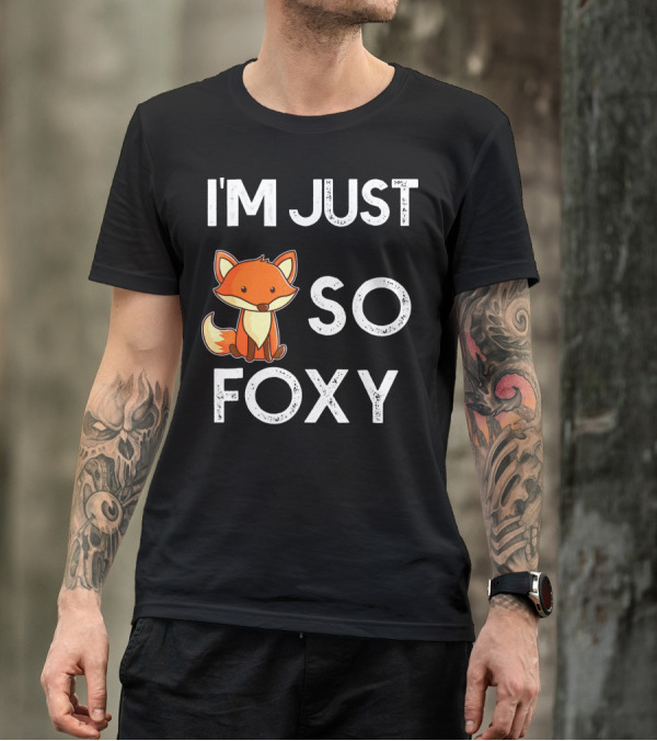 I'm Just So Foxy Cute Cartoon Fox T-Shirt