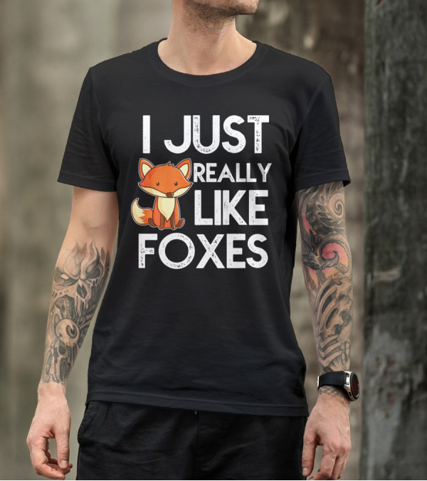 I Just Really Like Foxes Funny Fox Cute Cartoon Fox T-Shirt