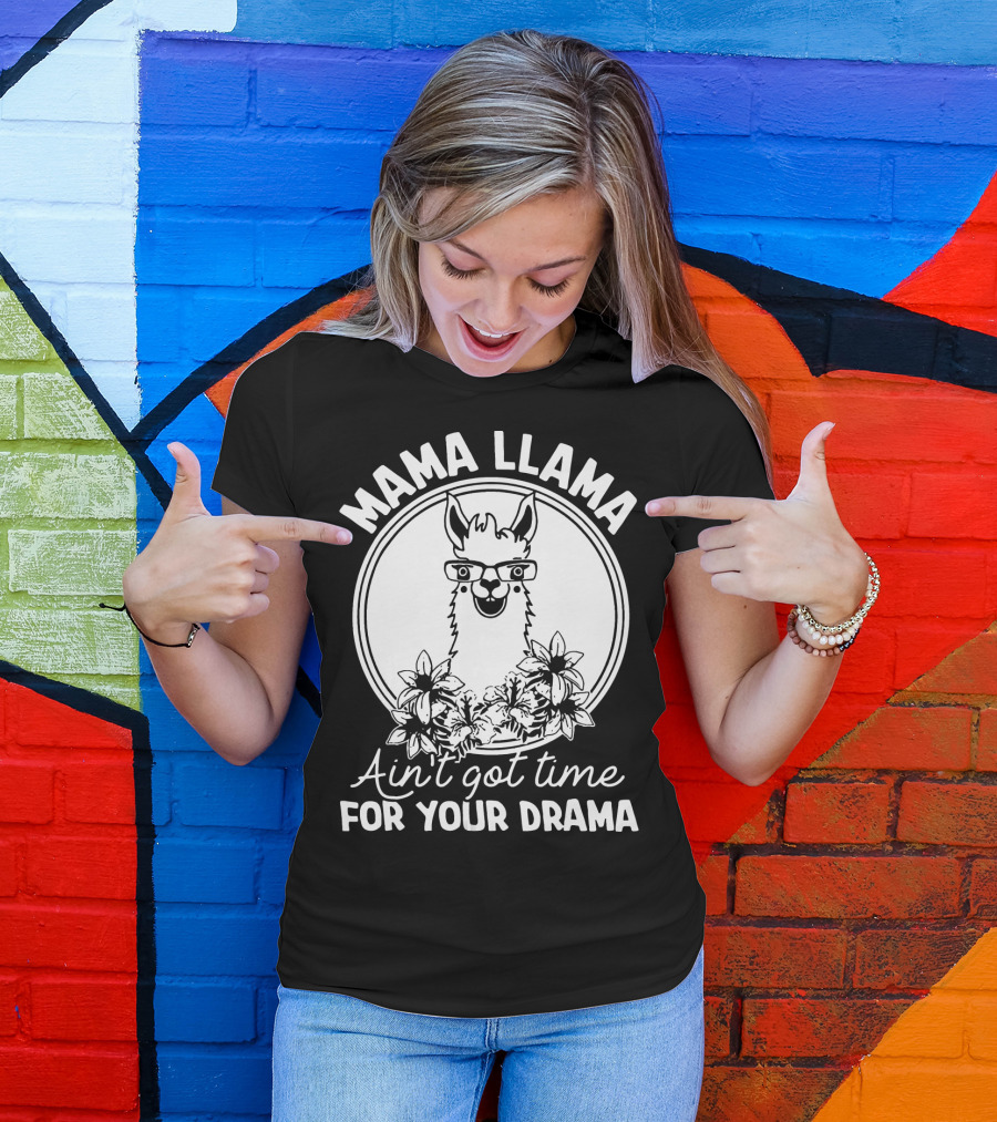 Mama Llama Ain't Got Time For Your Drama Glasses And Flowers T-Shirt
