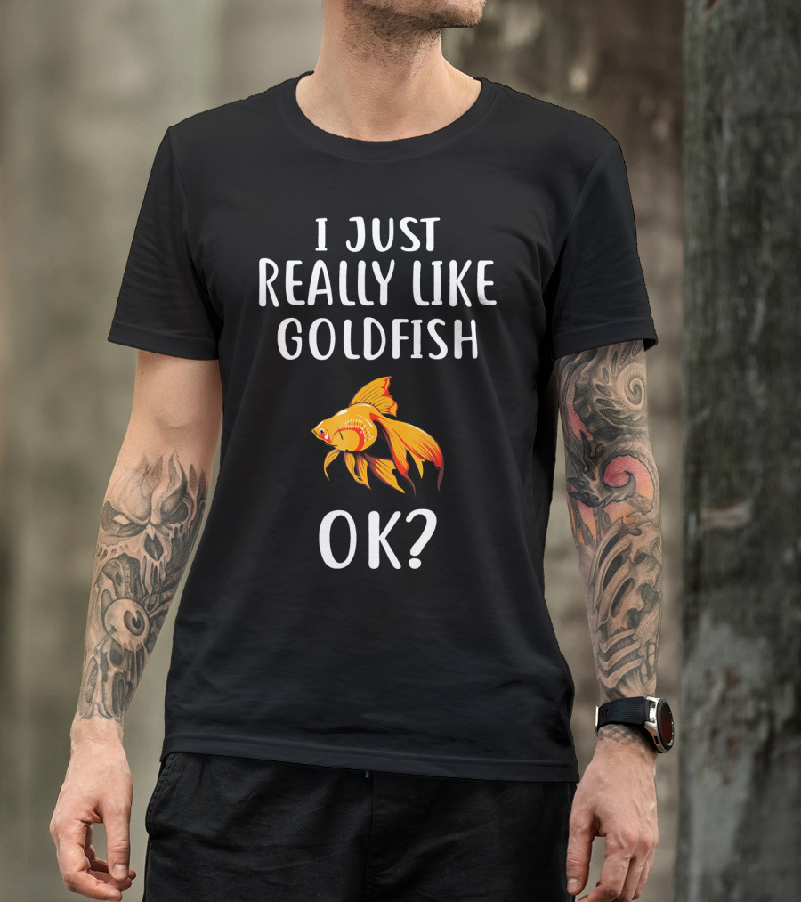 I Just Really Like Goldfish OK? T-Shirt