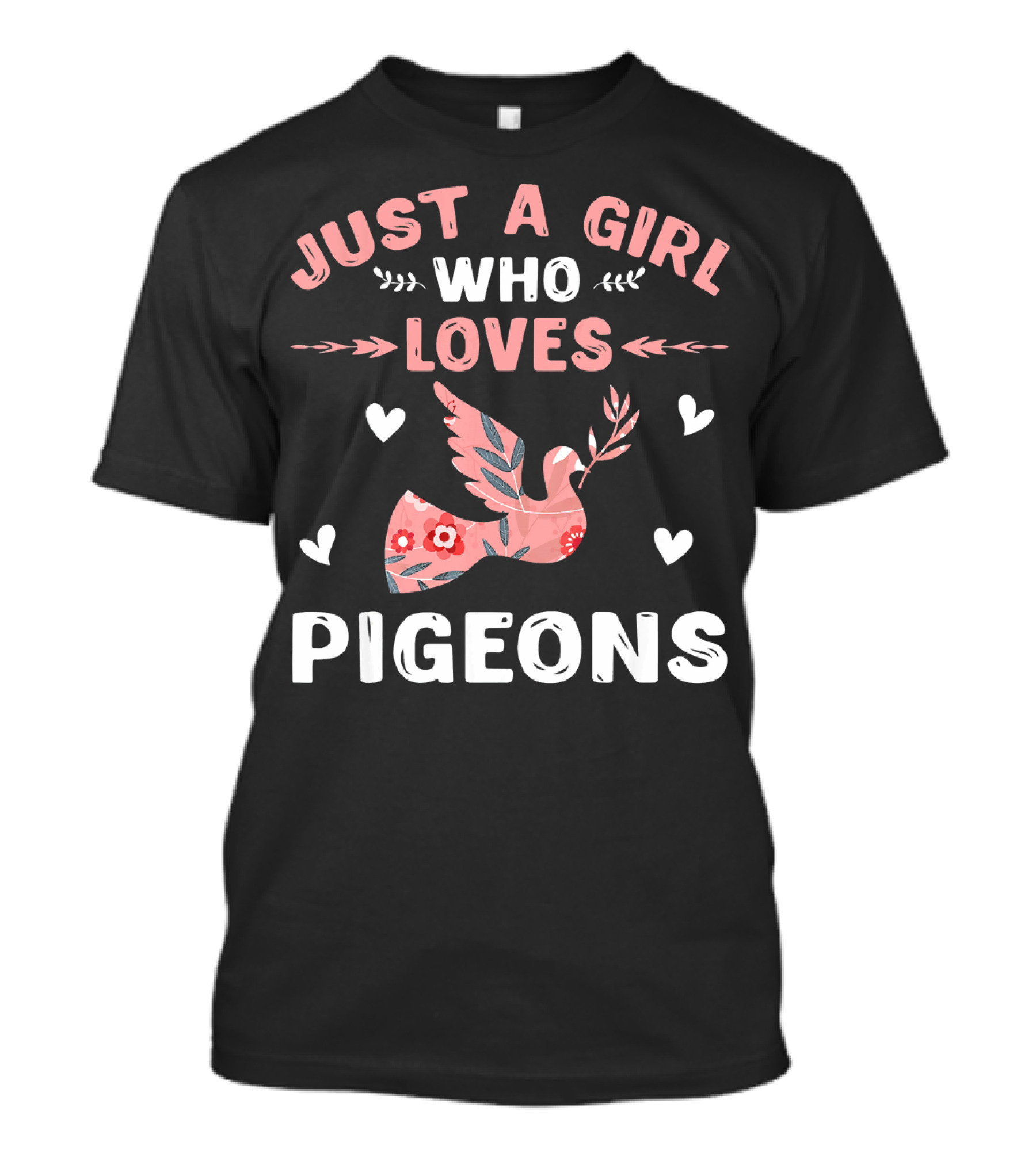 Just A Girl Who Loves Pigeons Floral Dove With Hearts T-Shirt