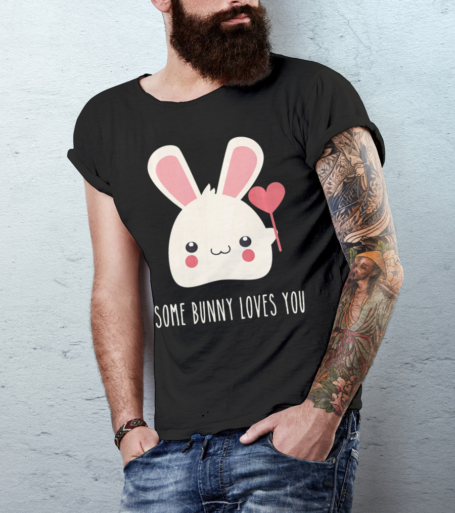 Some Bunny Loves You Cute Valentin I Love You Women Men T-Shirt