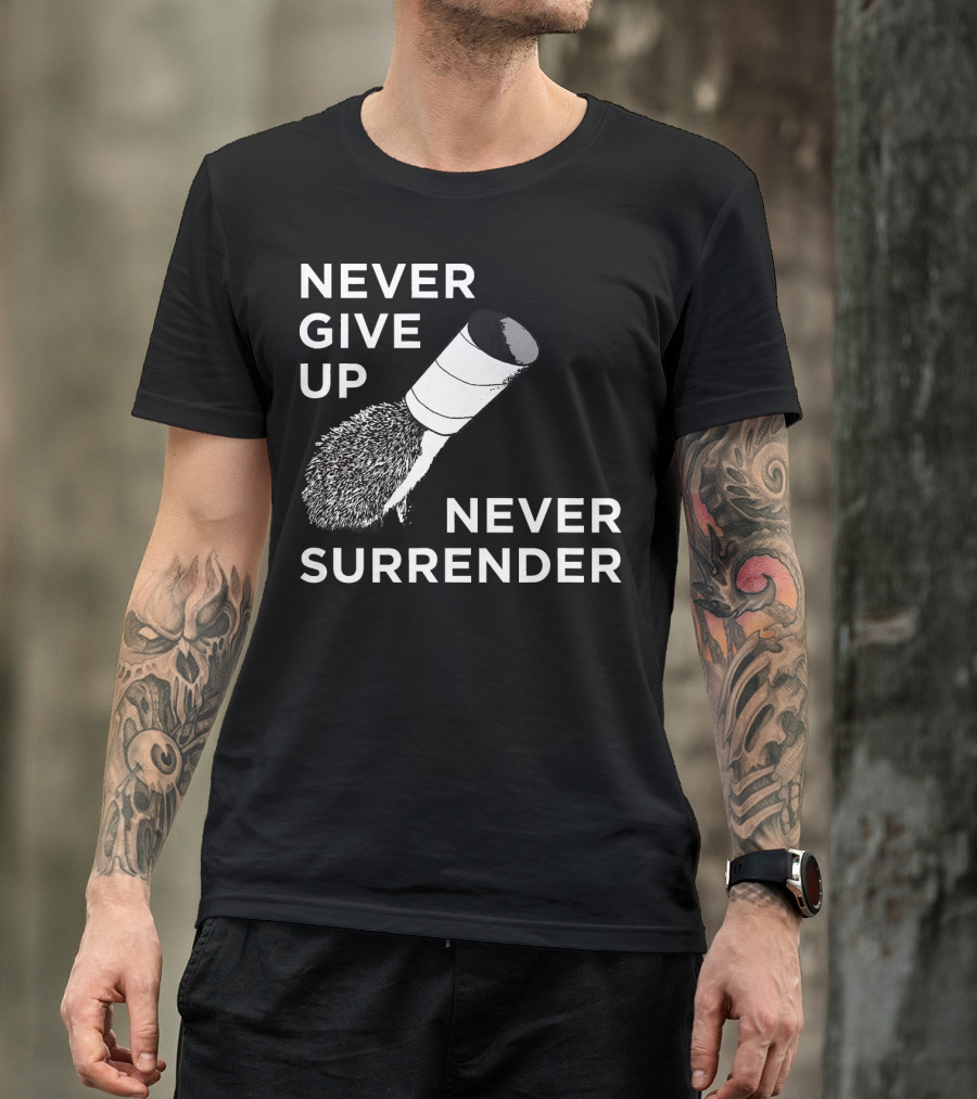 Never Give Up Never Surrender Hedgehog Tubing T-Shirt