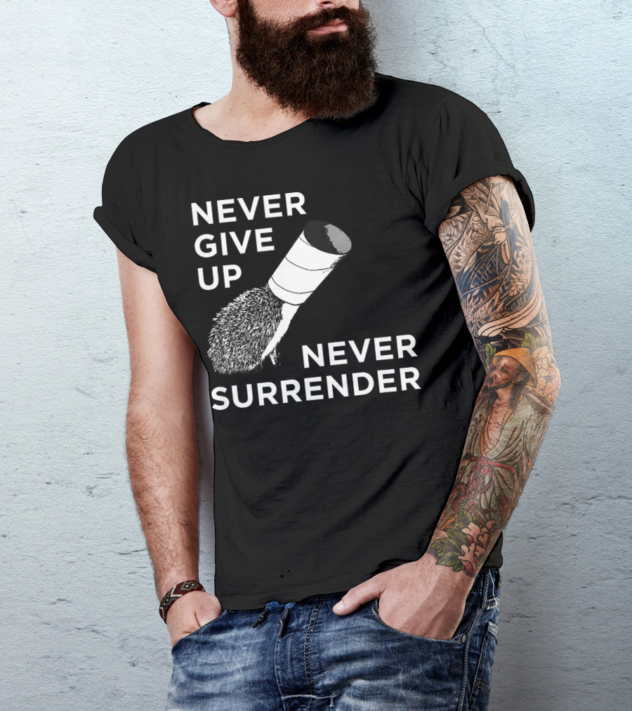 Never Give Up Never Surrender Hedgehog Tubing T-Shirt