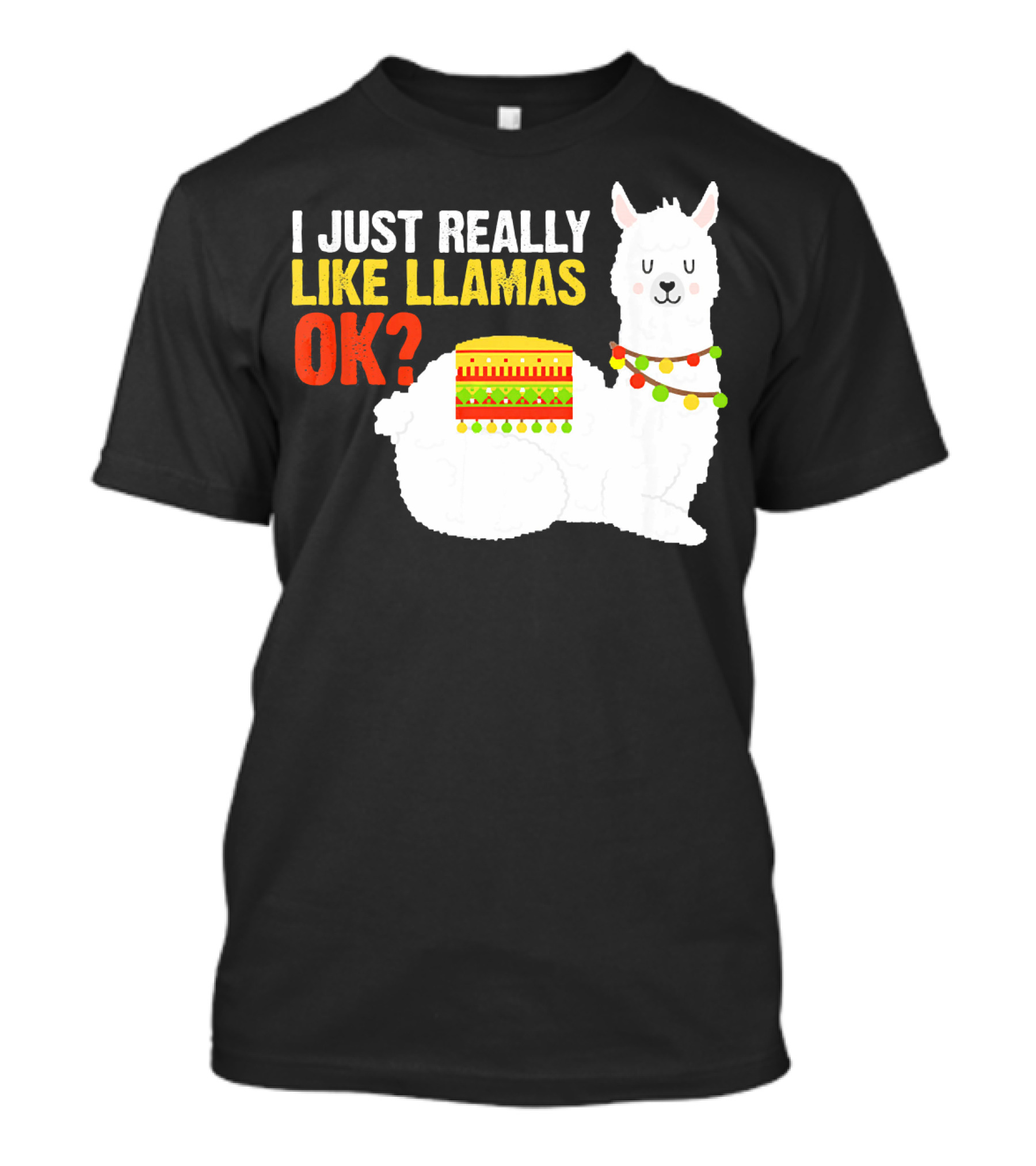 I Just Really Like Llamas OK? T-Shirt