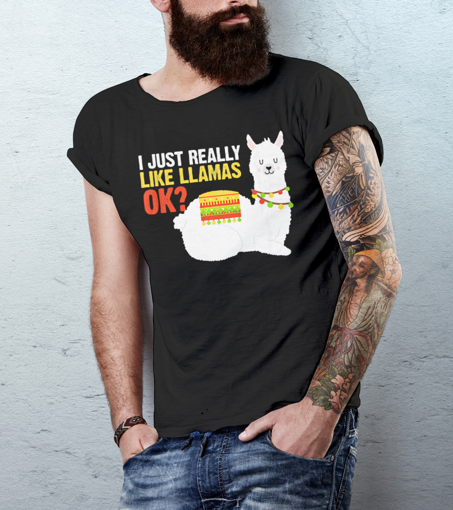 I Just Really Like Llamas OK? T-Shirt