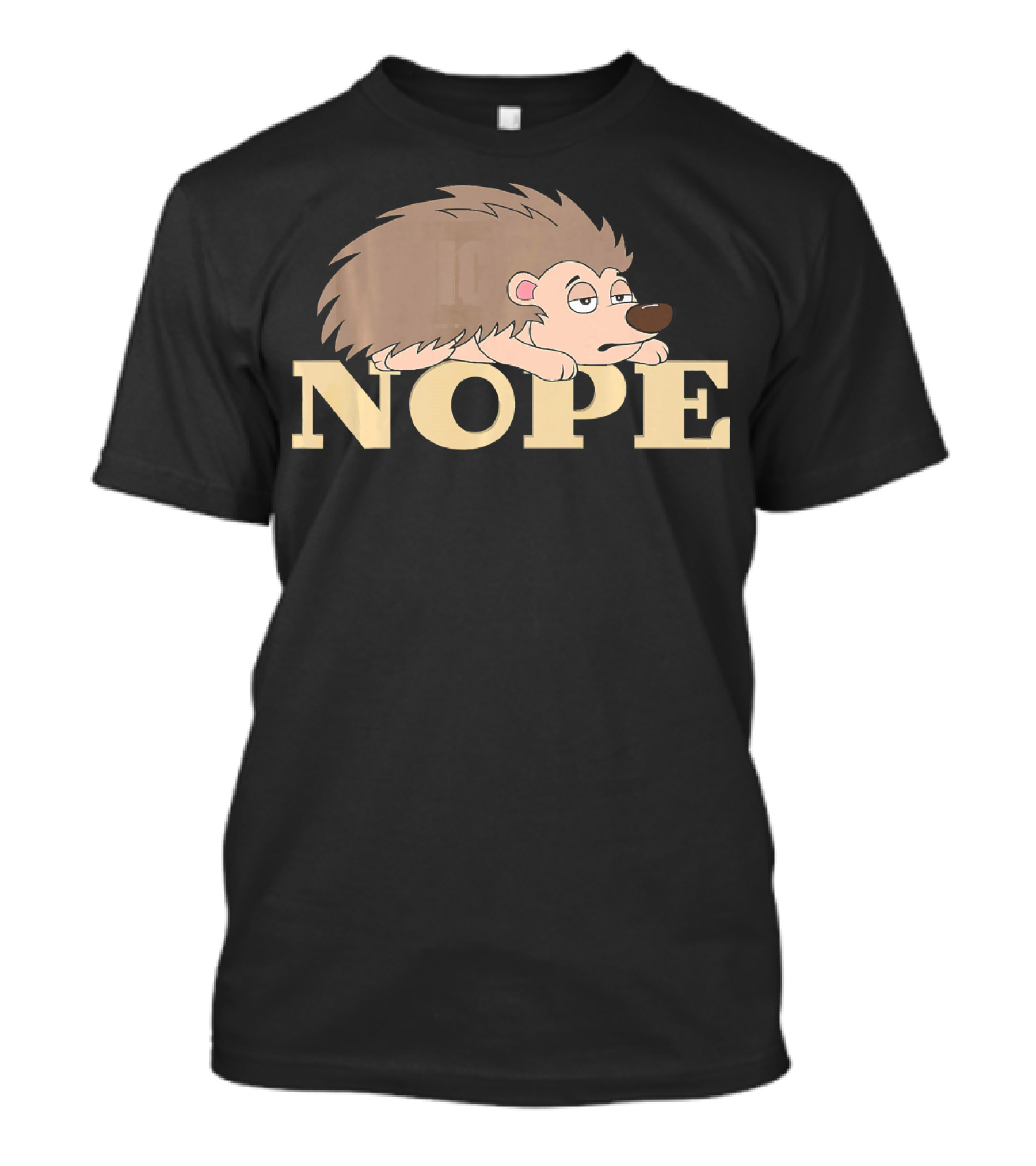 Hedgehog Nope Not Today Animal Expression T-Shirt