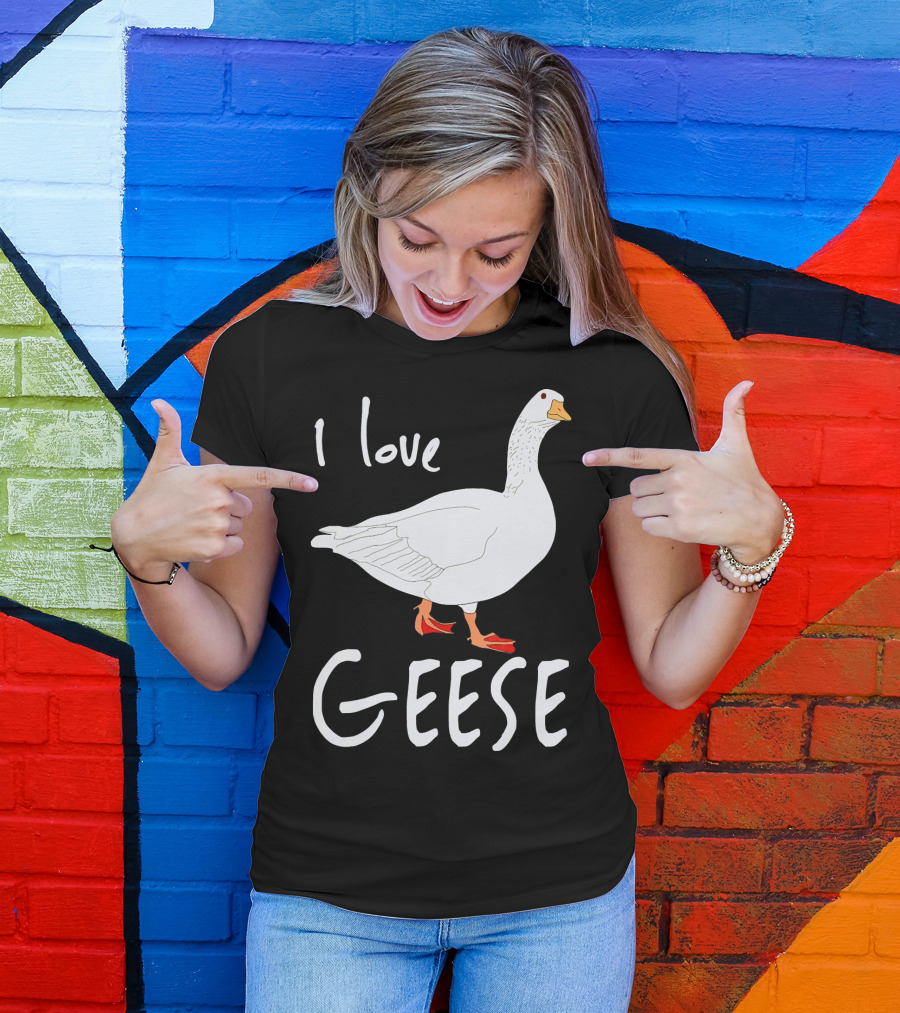 I Love Geese Bird Goose Lovers T-Shirt