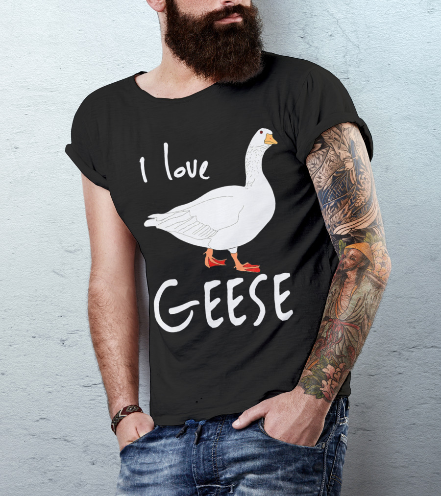 I Love Geese Bird Goose Lovers T-Shirt