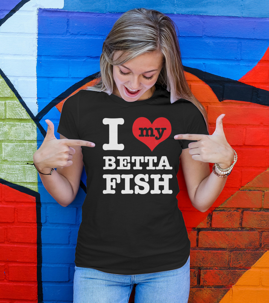 I Love My Betta Fish T-Shirt