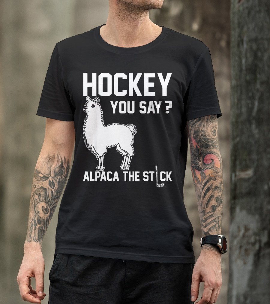 Hockey You Say Alpaca The Stick Alpaca T-Shirt