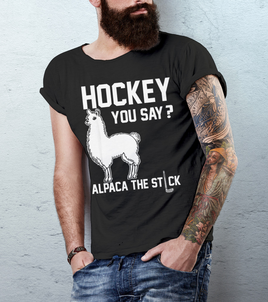 Hockey You Say Alpaca The Stick Alpaca T-Shirt