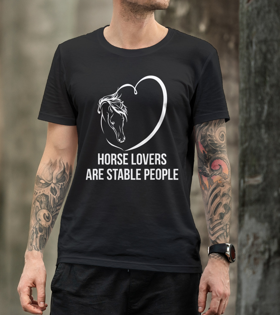 Horse Lovers Are Stable People Heart Outline Horse Head T-Shirt