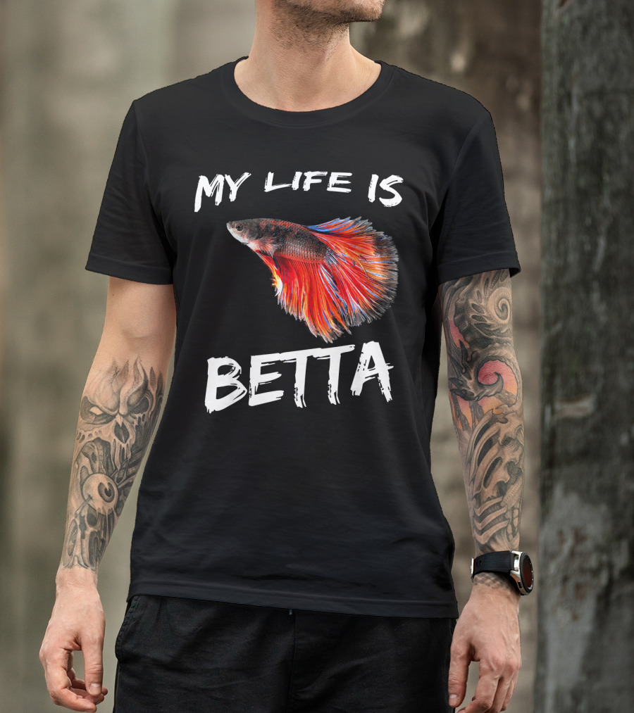 My Life Is Betta Siamese Fighting Fish Betta T-Shirt