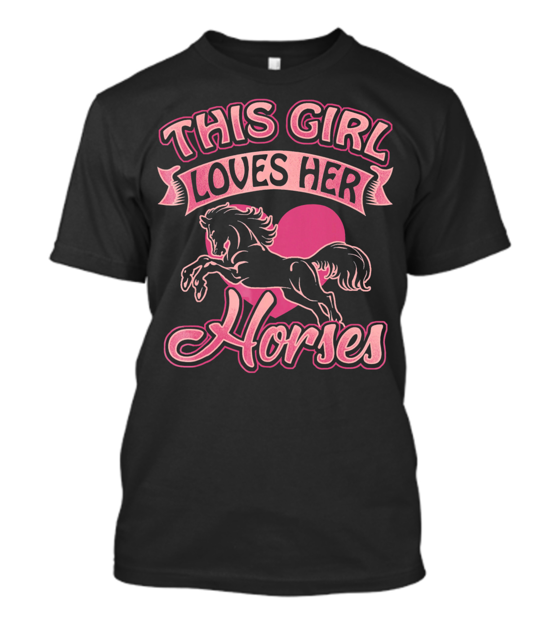 THIS GIRL LOVES HER HORSES FUNNY HORSE LOVER T-Shirt