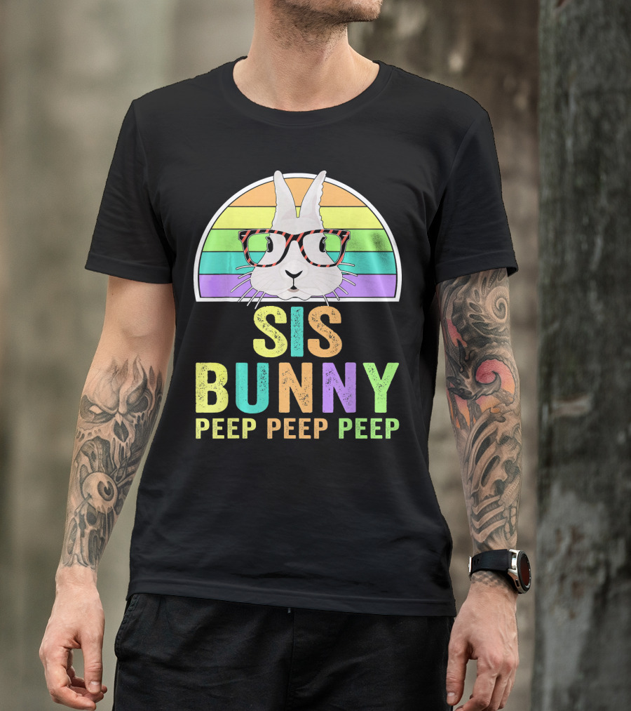 Sis Bunny Peep Peep Peep Rainbow Glasses T-Shirt