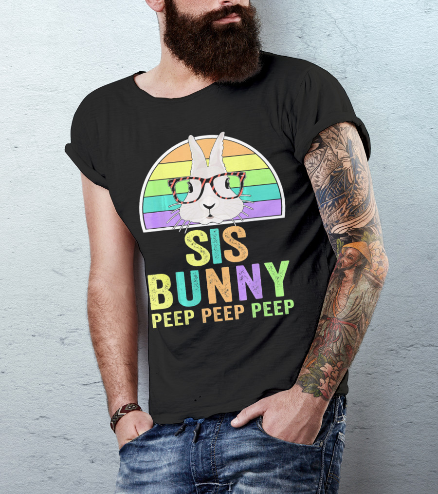 Sis Bunny Peep Peep Peep Rainbow Glasses T-Shirt