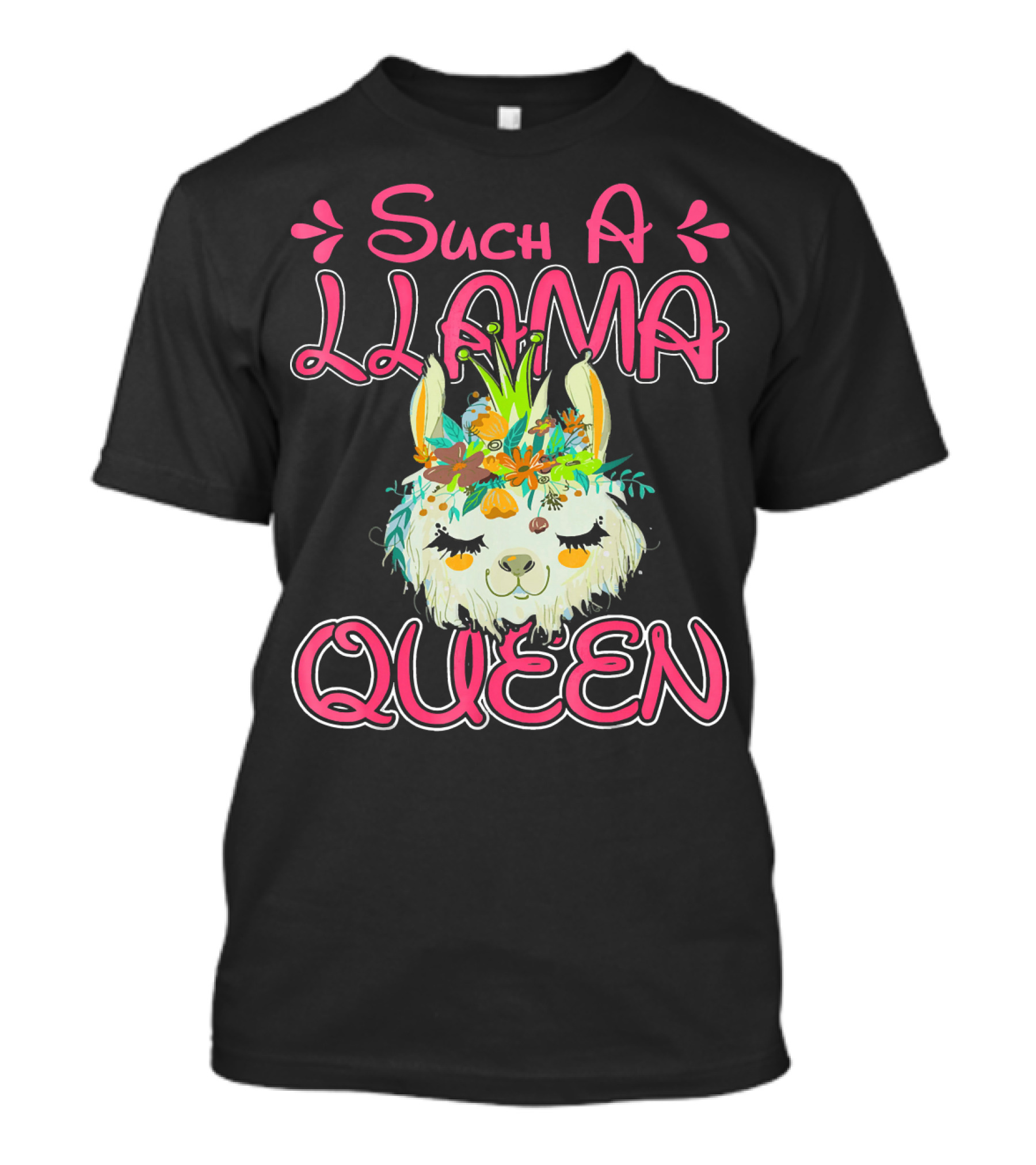 Such A Llama Queen With Floral Crown And Happy Expression T-Shirt