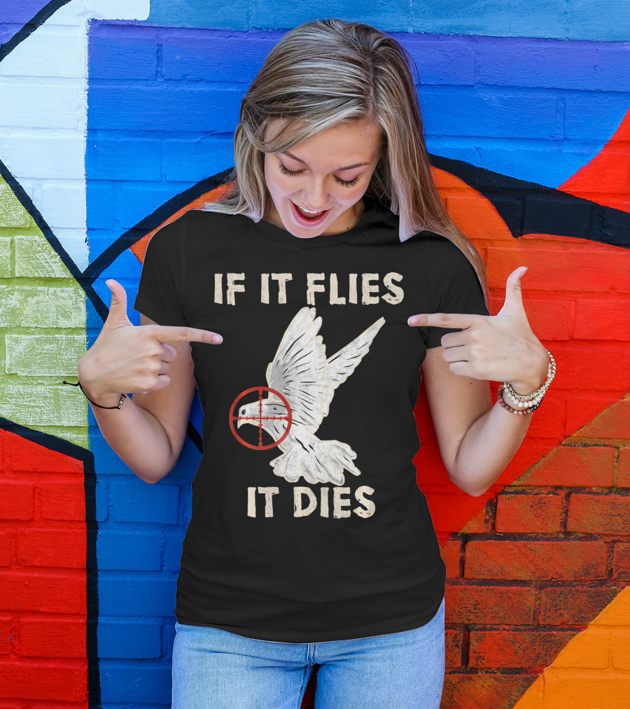 If It Flies It Dies Pigeon Dove Hunting Bird Hunter T-Shirt
