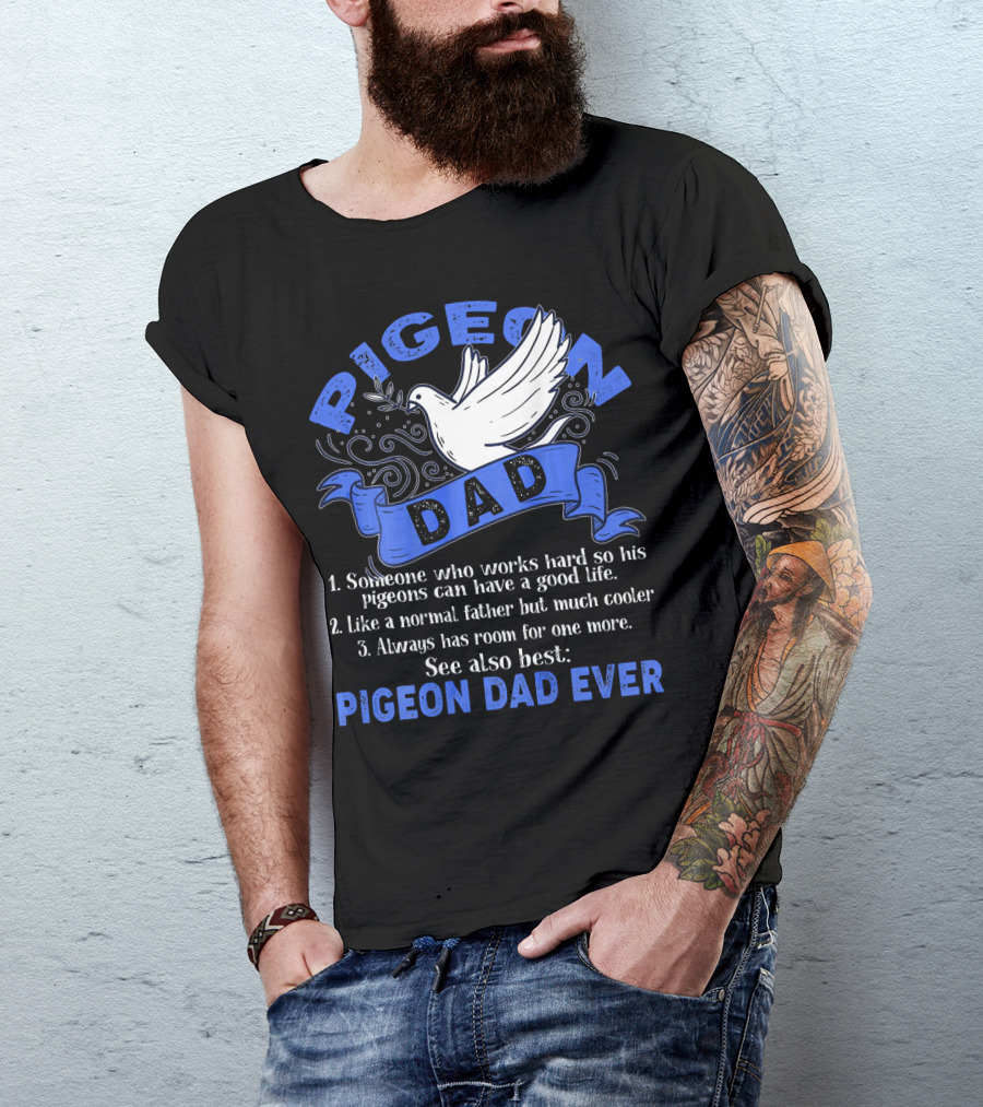 Pigeon Dad Like A Normal Father But Much Cooler Pigeon Dad Ever T-Shirt