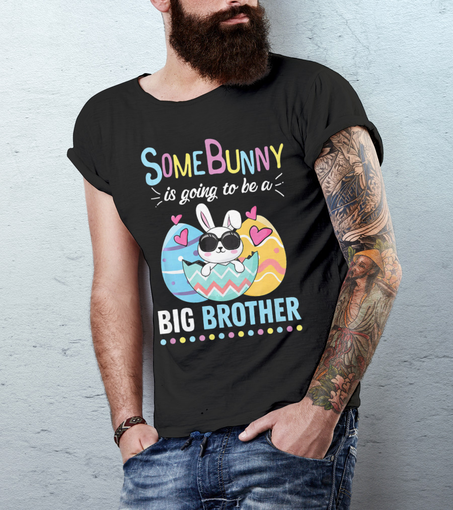 Some Bunny Is Going To Be A Big Brother Easter Pregnancy Reveal T-Shirt