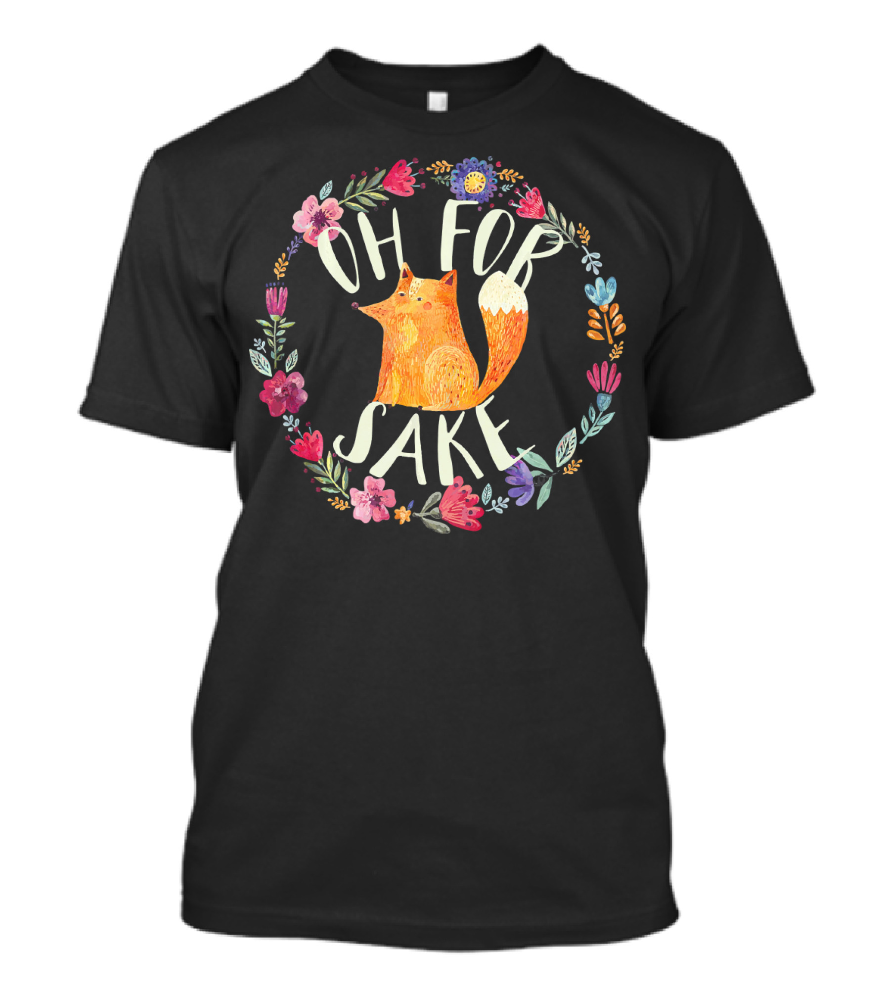 Oh For Fox Sake Floral Fox Wreath T-Shirt