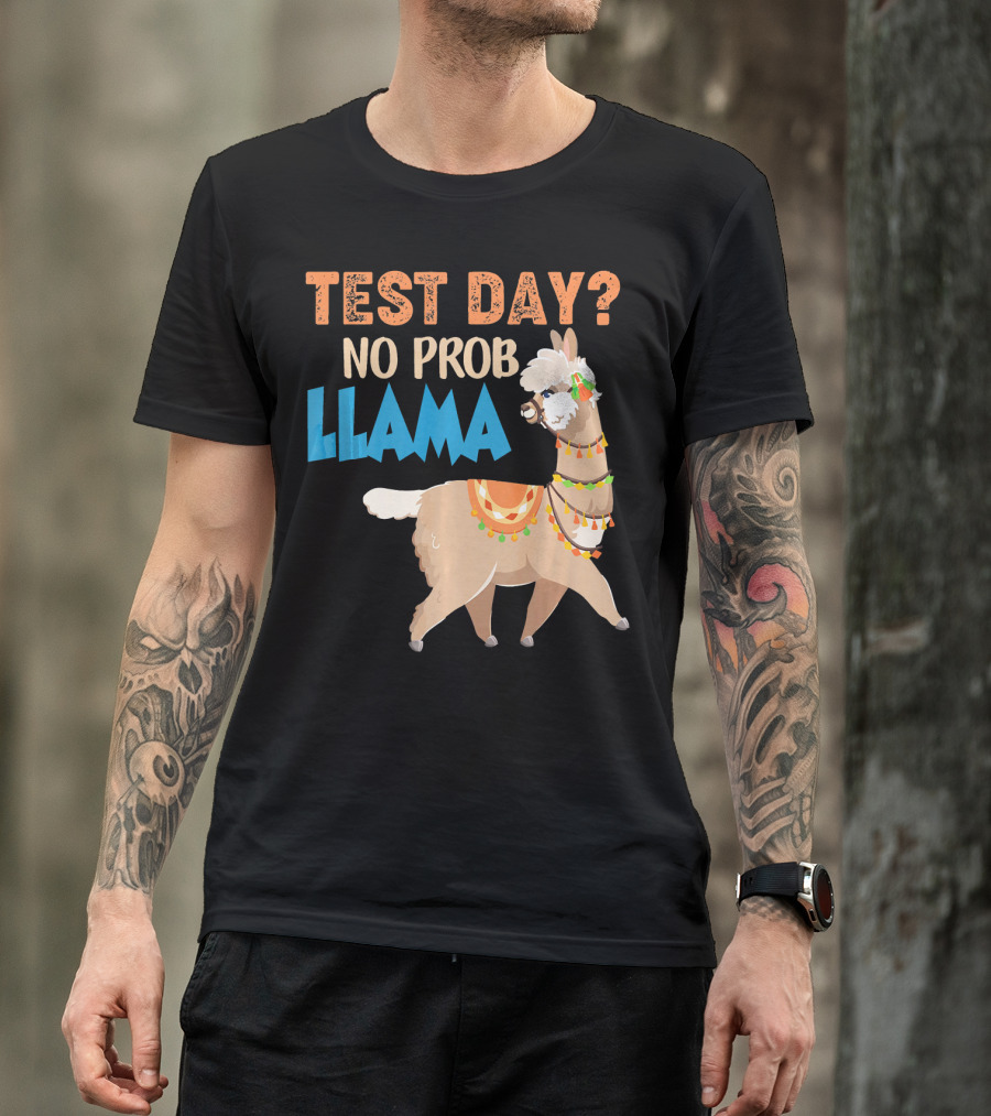 Test Day No Prob Llama T-Shirt